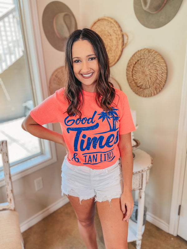 Good Times & Tan Lines Short Sleeve Graphic Tee in Neon Coral
