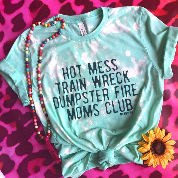 Hot Mess Train Wreck Dumpster Fire Moms Club Short Sleeve Bleached Graphic Tee in Mint Blue